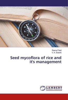 Seed mycoflora of rice and it's management