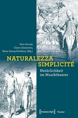 Naturalezza | Simplicité - Natürlichkeit im Musiktheater