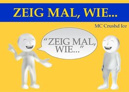 Zeig mal, wie ...