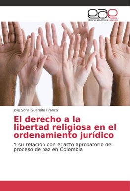 El derecho a la libertad religiosa en el ordenamiento jurídico