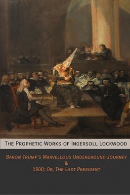 The Prophetic Works of Ingersoll Lockwood