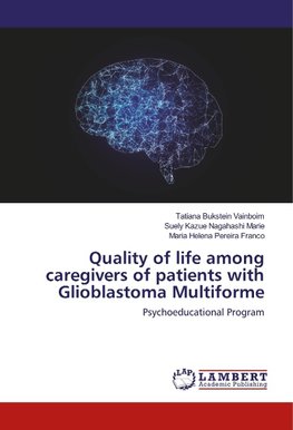 Quality of life among caregivers of patients with Glioblastoma Multiforme