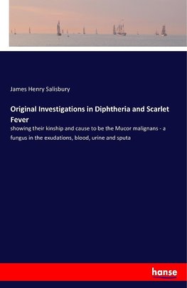 Original Investigations in Diphtheria and Scarlet Fever