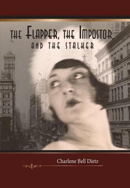 The Flapper, the Impostor, and the Stalker