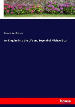 An Enquiry into the Life and Legend of Michael Scot