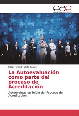 La Autoevaluación como parte del proceso de Acreditación