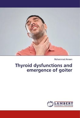 Thyroid dysfunctions and emergence of goiter