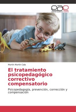 El tratamiento psicopedagógico correctivo compensatorio