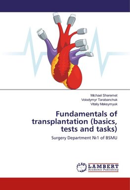 Fundamentals of transplantation (basics, tests and tasks)