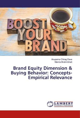 Brand Equity Dimension & Buying Behavior: Concepts-Empirical Relevance