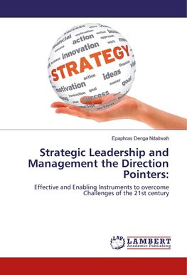 Strategic Leadership and Management the Direction Pointers: