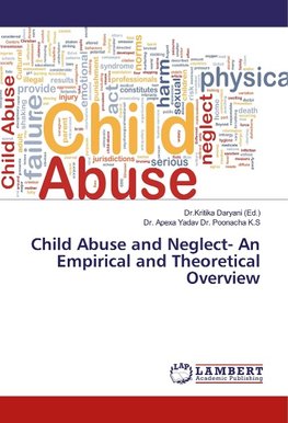 Child Abuse and Neglect- An Empirical and Theoretical Overview