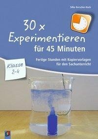 30 x Experimentieren für 45 Minuten - Klasse 2-4