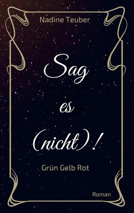 Sag es (nicht)!