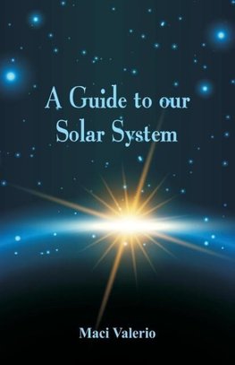 A Guide to Our Solar System