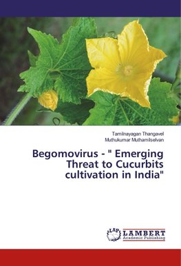 Begomovirus - " Emerging Threat to Cucurbits cultivation in India"