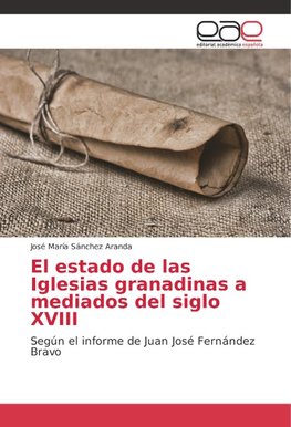 El estado de las Iglesias granadinas a mediados del siglo XVIII