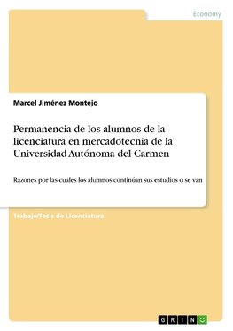 Permanencia de los alumnos de la licenciatura en mercadotecnia de la Universidad Autónoma del Carmen