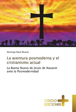 La aventura posmoderna y el cristianismo actual