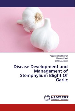 Disease Development and Management of Stemphylium Blight Of Garlic