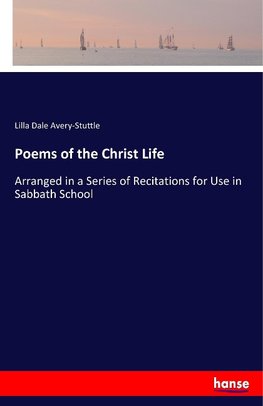 Poems of the Christ Life