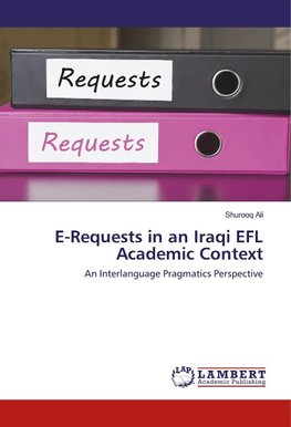 E-Requests in an Iraqi EFL Academic Context