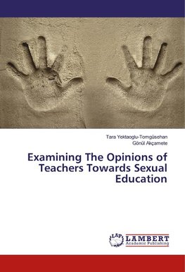 Examining The Opinions of Teachers Towards Sexual Education