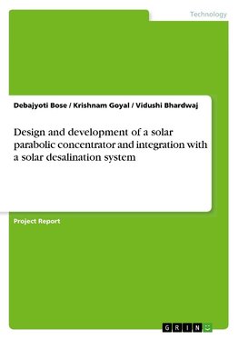 Design and development of a solar parabolic concentrator and integration with a solar desalination system