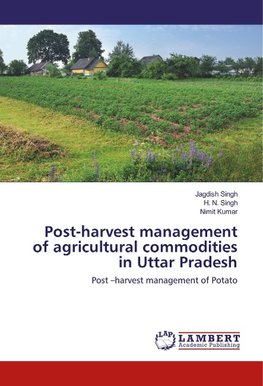 Post-harvest management of agricultural commodities in Uttar Pradesh