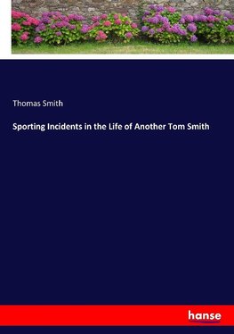 Sporting Incidents in the Life of Another Tom Smith