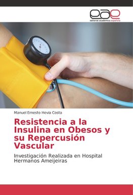 Resistencia a la Insulina en Obesos y su Repercusión Vascular