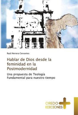 Hablar de Dios desde la feminidad en la Postmodernidad