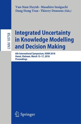 Integrated Uncertainty in Knowledge Modelling and Decision Making