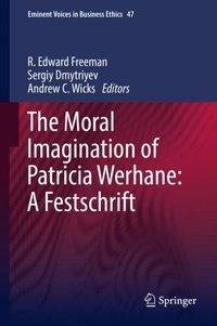 The Moral Imagination of Patricia Werhane: A Festschrift