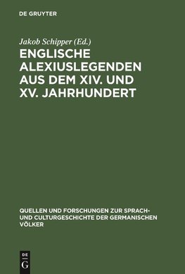 Englische Alexiuslegenden aus dem XIV. und XV. Jahrhundert