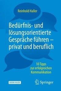 Bedürfnis- und lösungsorientierte Gespräche führen - privat und beruflich