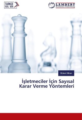 Isletmeciler Için Sayisal Karar Verme Yöntemleri