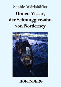 Onnen Visser, der Schmugglersohn von Norderney