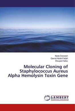 Molecular Cloning of Staphylococcus Aureus Alpha Hemolysin Toxin Gene