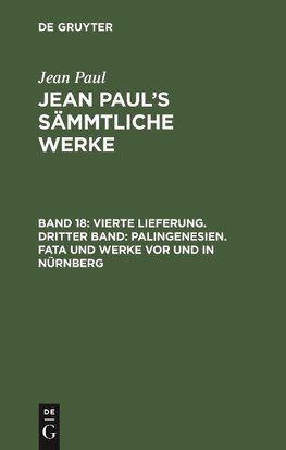 Vierte Lieferung. Dritter Band: Palingenesien. Fata und Werke vor und in Nürnberg