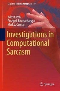 Joshi, A: Investigations in Computational Sarcasm