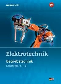 Elektrotechnik. Betriebstechnik / Lernfelder 5 - 13. Schülerband