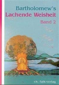 BARTHOLOMEWS LACHENDE WEISHEIT 2