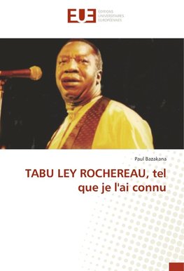 TABU LEY ROCHEREAU, tel que je l'ai connu