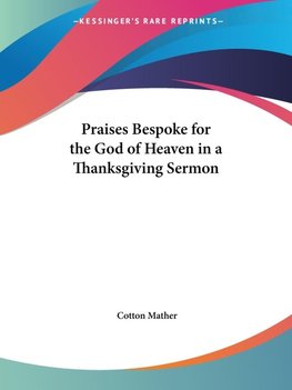 Praises Bespoke for the God of Heaven in a Thanksgiving Sermon