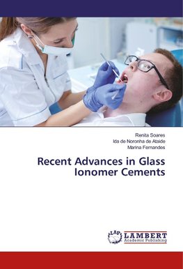 Recent Advances in Glass Ionomer Cements