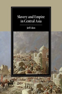 Slavery and Empire in Central Asia