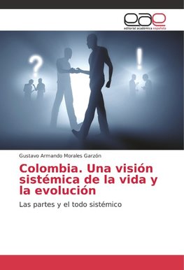 Colombia. Una visión sistémica de la vida y la evolución