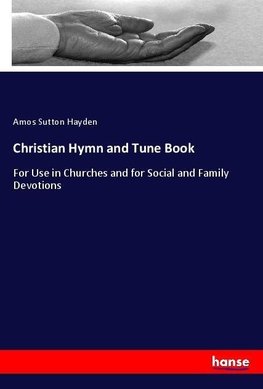 Christian Hymn and Tune Book