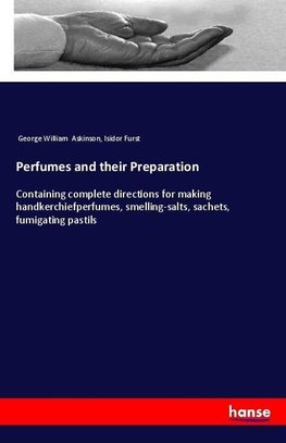 Perfumes and their Preparation